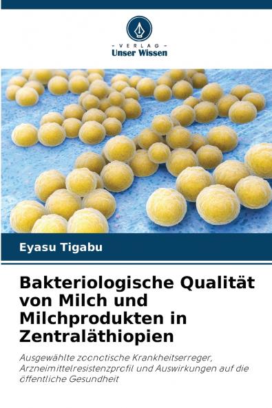 Bakteriologische Qualität von Milch und Milchprodukten in Zentraläthiopien