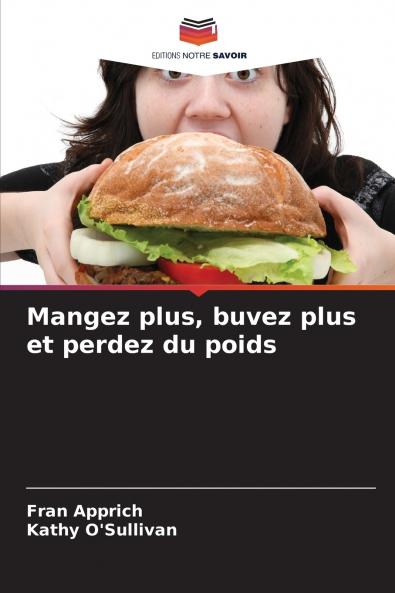Mangez plus buvez plus et perdez du poids