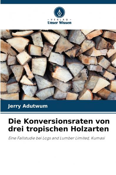 Die Konversionsraten von drei tropischen Holzarten