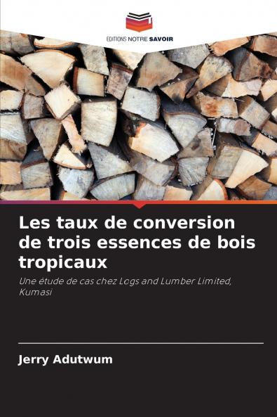 Les taux de conversion de trois essences de bois tropicaux