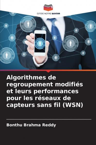 Algorithmes de regroupement modifiés et leurs performances pour les réseaux de capteurs sans fil (WSN)