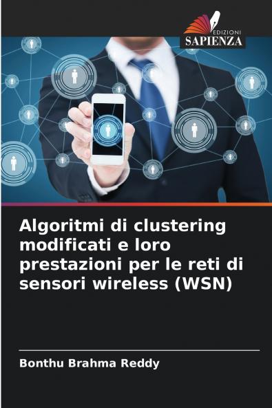 Algoritmi di clustering modificati e loro prestazioni per le reti di sensori wireless (WSN)