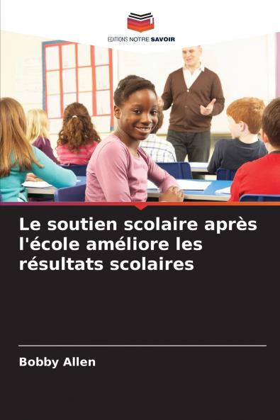 Le soutien scolaire après l'école améliore les résultats scolaires