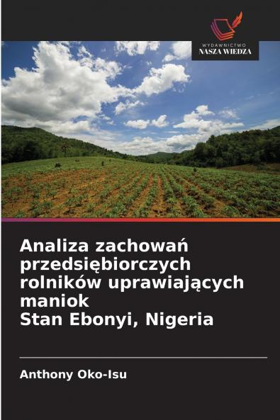 Analiza zachowań przedsiębiorczych rolników uprawiających maniok Stan Ebonyi Nigeria