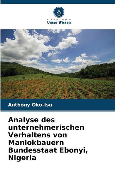 Analyse des unternehmerischen Verhaltens von Maniokbauern Bundesstaat Ebonyi Nigeria
