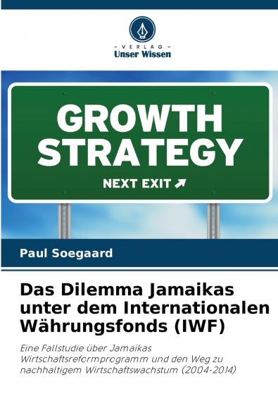 Das Dilemma Jamaikas unter dem Internationalen Währungsfonds (IWF)