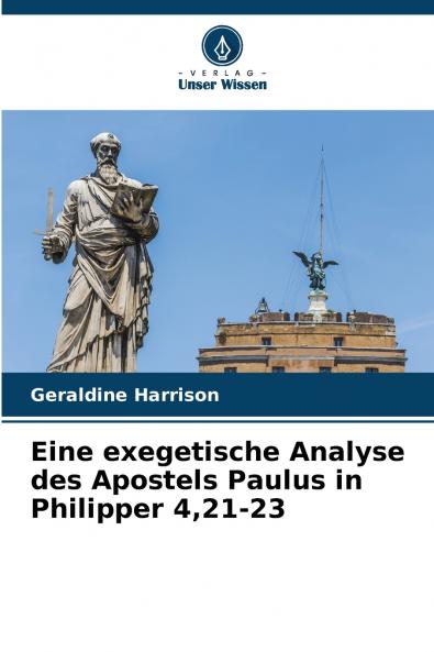 Eine exegetische Analyse des Apostels Paulus in Philipper 421-23
