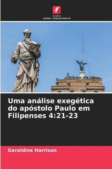 Uma análise exegética do apóstolo Paulo em Filipenses 4