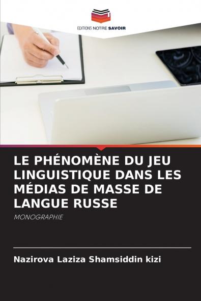 LE PHÉNOMÈNE DU JEU LINGUISTIQUE DANS LES MÉDIAS DE MASSE DE LANGUE RUSSE