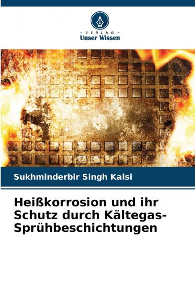 Heißkorrosion und ihr Schutz durch Kältegas- Sprühbeschichtungen