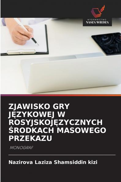 ZJAWISKO GRY JĘZYKOWEJ W ROSYJSKOJĘZYCZNYCH ŚRODKACH MASOWEGO PRZEKAZU