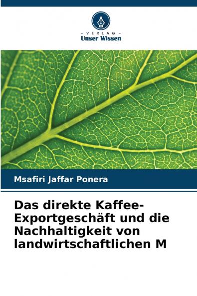 Das direkte Kaffee-Exportgeschäft und die Nachhaltigkeit von landwirtschaftlichen M