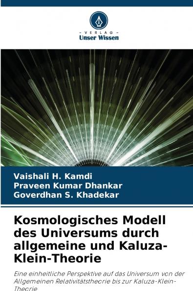 Kosmologisches Modell des Universums durch allgemeine und Kaluza-Klein-Theorie