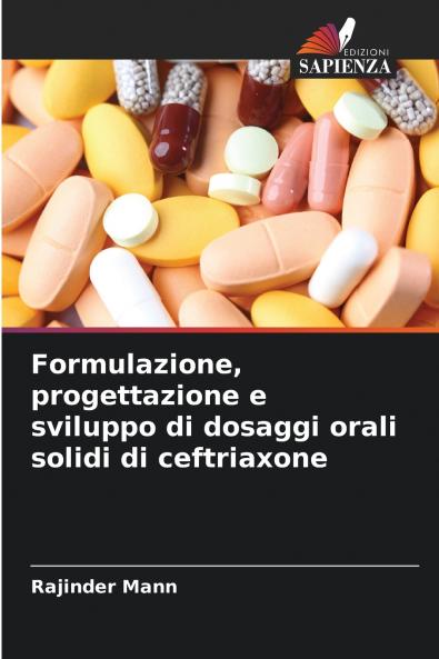 Formulazione progettazione e sviluppo di dosaggi orali solidi di ceftriaxone