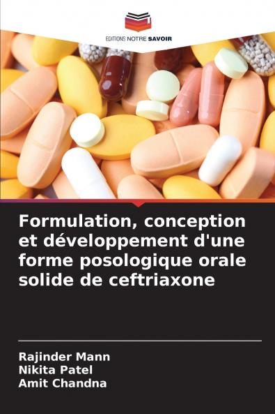 Formulation conception et développement d'une forme posologique orale solide de ceftriaxone