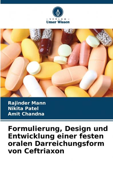 Formulierung Design und Entwicklung einer festen oralen Darreichungsform von Ceftriaxon
