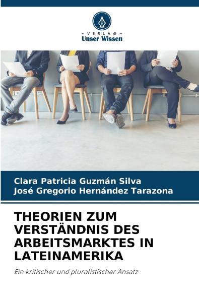 THEORIEN ZUM VERSTÄNDNIS DES ARBEITSMARKTES IN LATEINAMERIKA