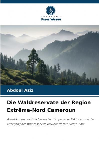 Die Waldreservate der Region Extrême-Nord Cameroun