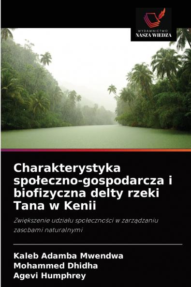 Charakterystyka społeczno-gospodarcza i biofizyczna delty rzeki Tana w Kenii