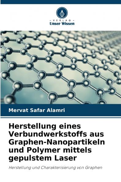 Herstellung eines Verbundwerkstoffs aus Graphen-Nanopartikeln und Polymer mittels gepulstem Laser