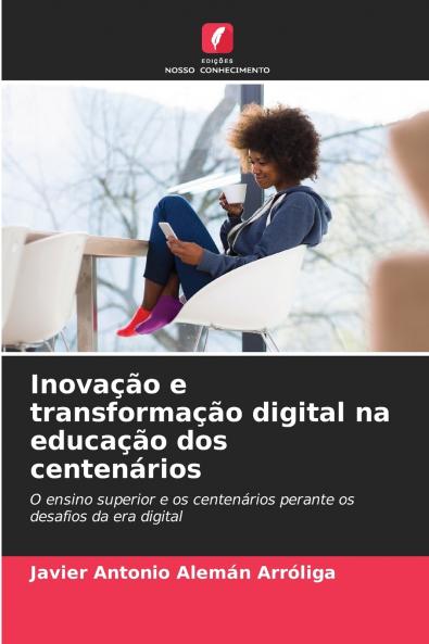 Inovação e transformação digital na educação dos centenários