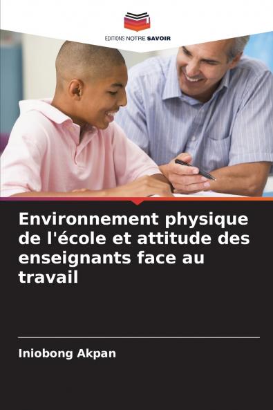 Environnement physique de l'école et attitude des enseignants face au travail