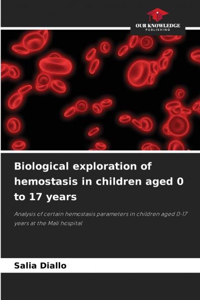 Biological exploration of hemostasis in children aged 0 to 17 years