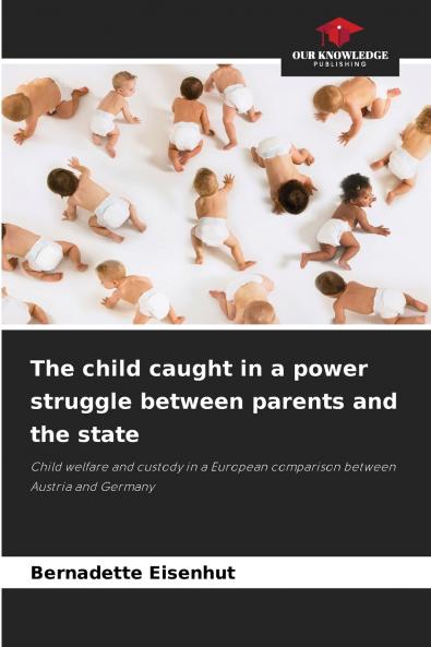 The child caught in a power struggle between parents and the state