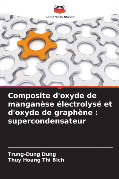 Composite d'oxyde de manganèse électrolysé et d'oxyde de graphène