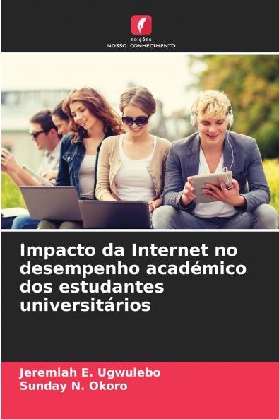 Impacto da Internet no desempenho académico dos estudantes universitários