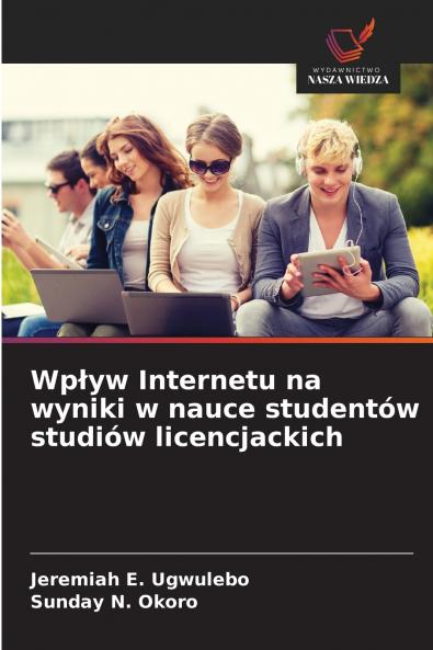 Wpływ Internetu na wyniki w nauce studentów studiów licencjackich
