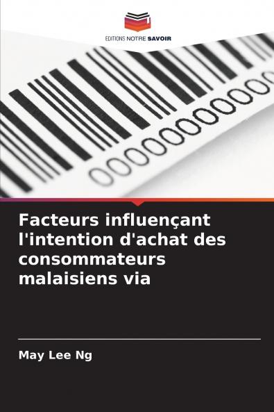 Facteurs influençant l'intention d'achat des consommateurs malaisiens via