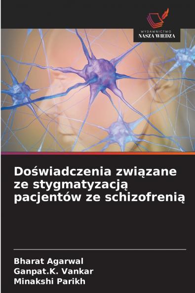 Doświadczenia związane ze stygmatyzacją pacjentów ze schizofrenią