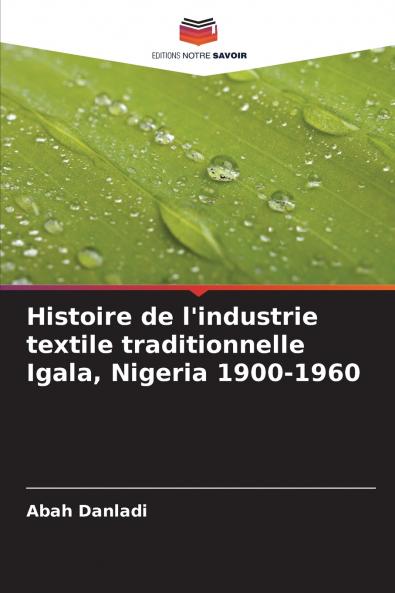 Histoire de l'industrie textile traditionnelle Igala Nigeria 1900-1960