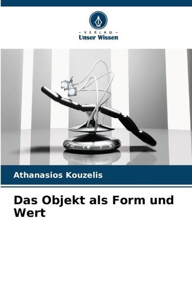 Das Objekt als Form und Wert