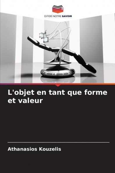 L'objet en tant que forme et valeur