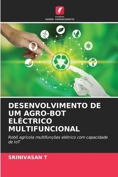 DESENVOLVIMENTO DE UM AGRO-BOT ELÉCTRICO MULTIFUNCIONAL