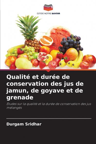 Qualité et durée de conservation des jus de jamun de goyave et de grenade