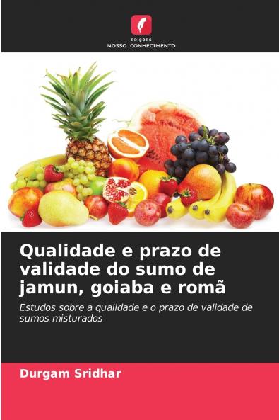 Qualidade e prazo de validade do sumo de jamun goiaba e romã