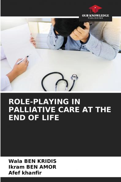ROLE-PLAYING IN PALLIATIVE CARE AT THE END OF LIFE