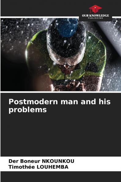 Postmodern man and his problems