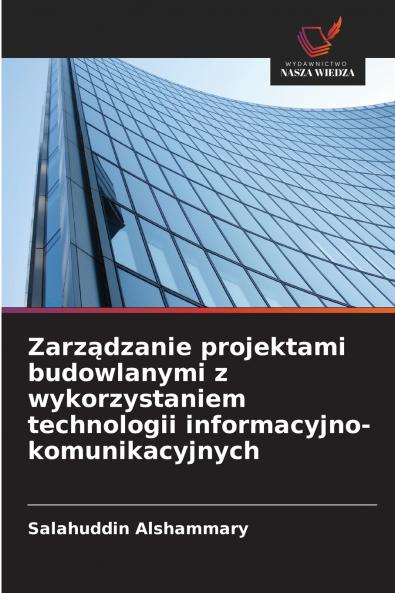 Zarządzanie projektami budowlanymi z wykorzystaniem technologii informacyjno-komunikacyjnych