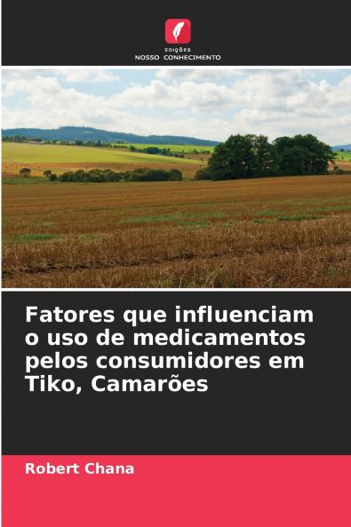 Fatores que influenciam o uso de medicamentos pelos consumidores em Tiko Camarões