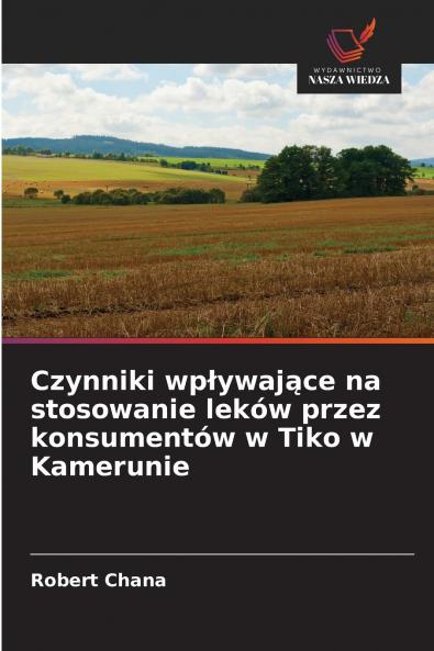 Czynniki wpływające na stosowanie leków przez konsumentów w Tiko w Kamerunie