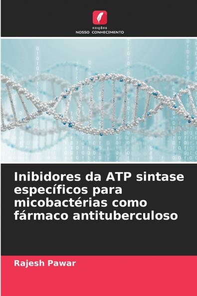 Inibidores da ATP sintase específicos para micobactérias como fármaco antituberculoso