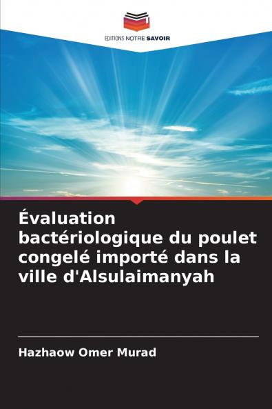 Évaluation bactériologique du poulet congelé importé dans la ville d'Alsulaimanyah
