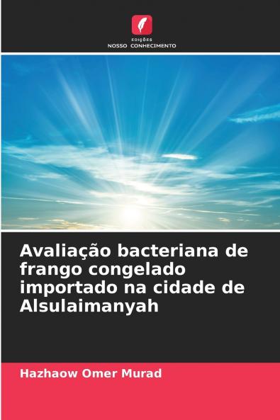 Avaliação bacteriana de frango congelado importado na cidade de Alsulaimanyah
