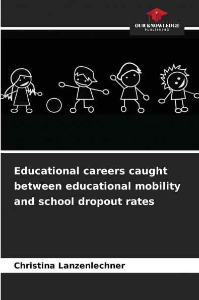 Educational careers caught between educational mobility and school dropout rates