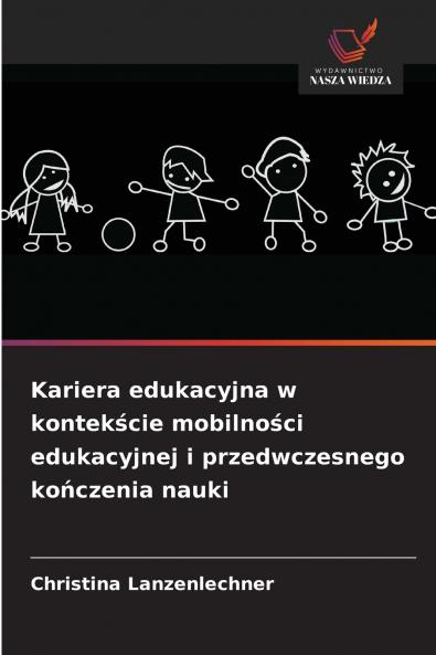 Kariera edukacyjna w kontekście mobilności edukacyjnej i przedwczesnego kończenia nauki