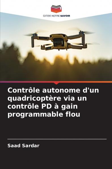 Contrôle autonome d'un quadricoptère via un contrôle PD à gain programmable flou